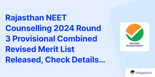 Rajasthan NEET Counselling 2024 Round 3 Provisional Combined Revised Merit List Released, Check Details